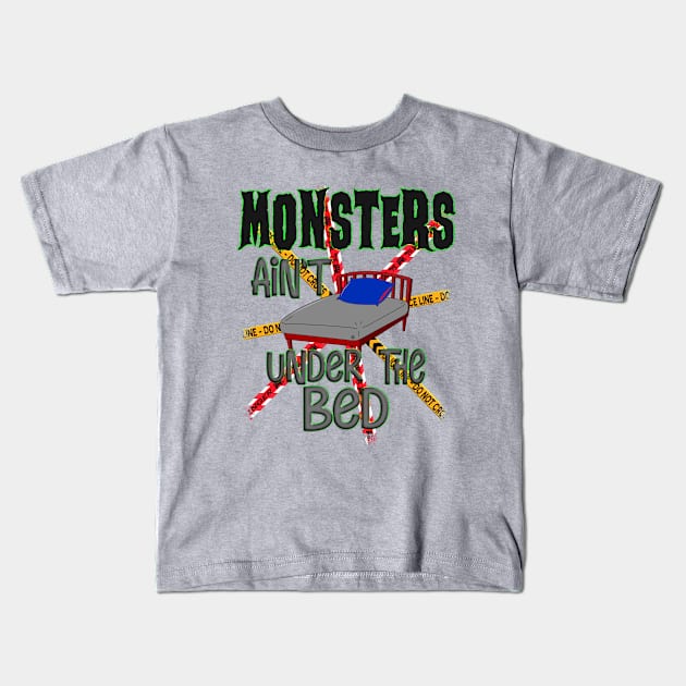 Monsters Ain't Under The Bed Kids T-Shirt by Turnbill Truth Designs